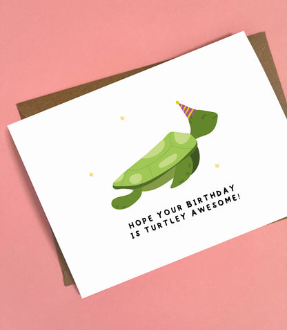Hope Your Birthday Is Turtley Awesome