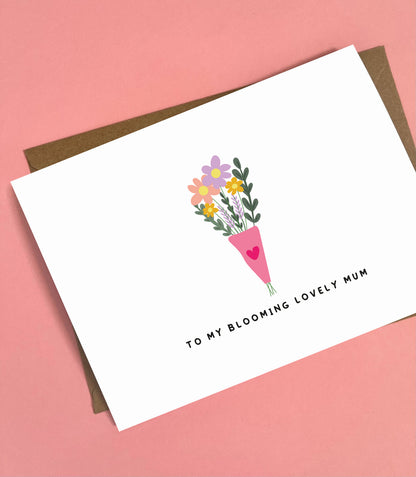 To My Blooming Lovely Mum