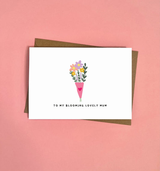 To My Blooming Lovely Mum